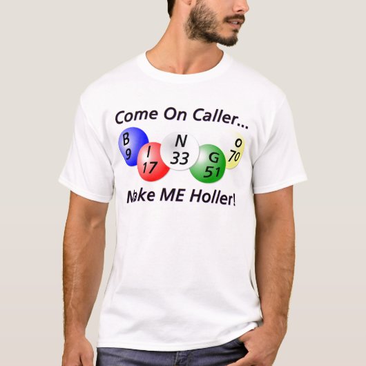 Bingo! Kom op Caller, maak me Holler. T-shirt (Voorkant)