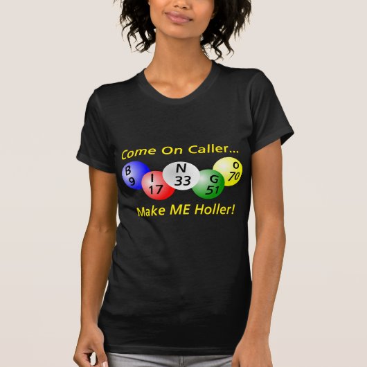 Bingo! Kom op Caller, maak me Holler. T-shirt (Voorkant)