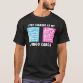 Bingo Lover Stop met het staren bij mijn Bingo Car T-shirt (Voorkant)