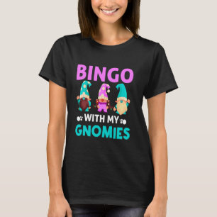 Bingo Met Mijn Gnomies Vrouwen Mannen Grappig Bing T-shirt