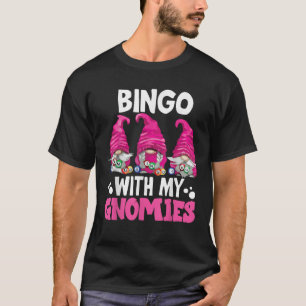 Bingo Met Mijn Kabouters Vrouwen Mannen Grappige B T-shirt