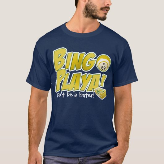 Bingo Playa. Wees geen hater! T-shirt (Voorkant)