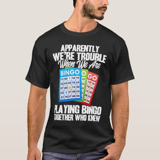 Bingo Player Apparently We're Trouble When We Play T-shirt (Voorkant)