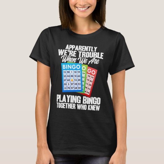 Bingo Player Apparently We're Trouble When We Play T-shirt (Voorkant)