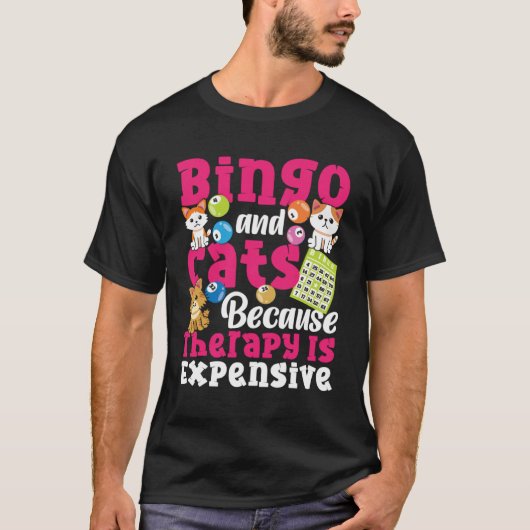 Bingo Player Cat Bingo And Cats Because Therapy Is T-shirt (Voorkant)