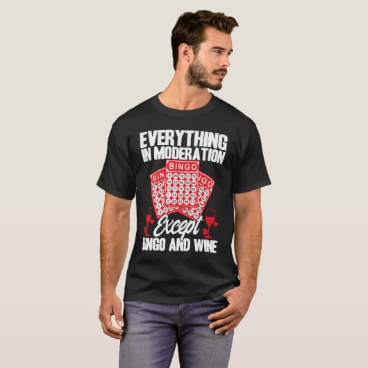 Bingo Player Everything In Moderation Except Bingo T-shirt (Voorkant volledig)