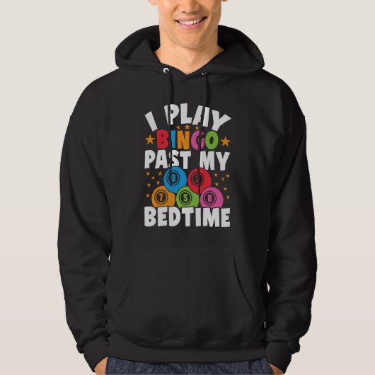 Bingo Player I Play Bingo Past My Bedtime Bingo Ca Hoodie (Voorkant)