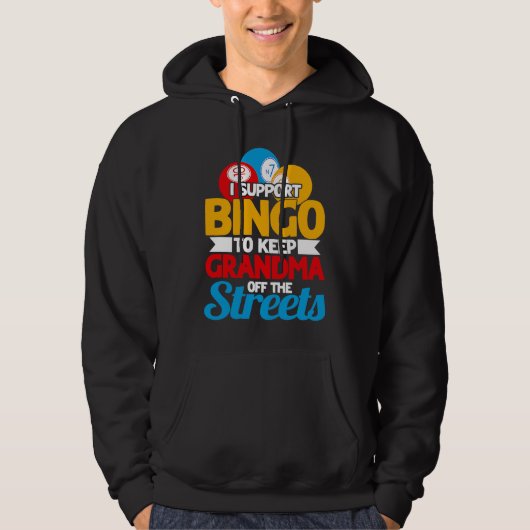 Bingo Player I Support Bingo To Keep Grandma Off T Hoodie (Voorkant)