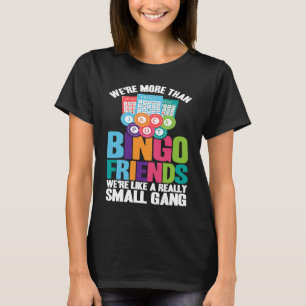 Bingo Player We zijn meer dan Bingo Friends T-shirt