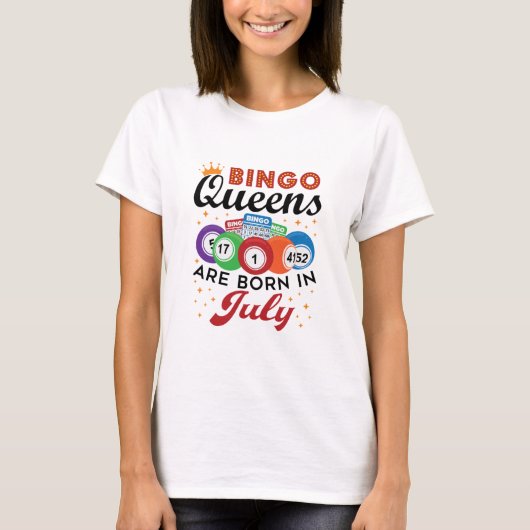 Bingo Queens wordt in juli geboren T-shirt (Voorkant)