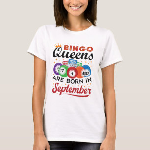 Bingo Queens wordt in september geboren T-shirt