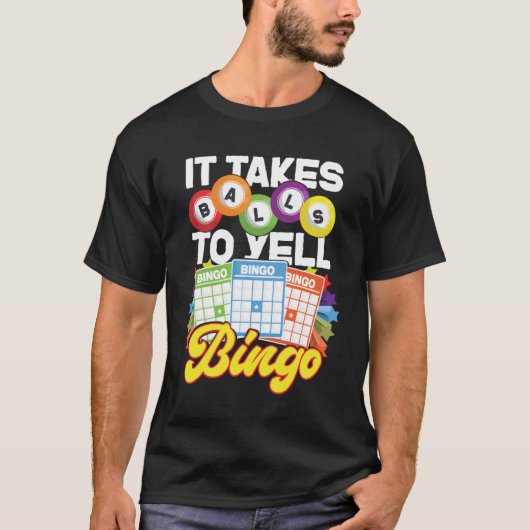 Bingo speler Het duurt ballen om Bingo te roepen T-shirt (Voorkant)