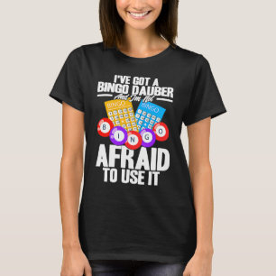 Bingo speler Ik heb een Bingo Dauber T-shirt