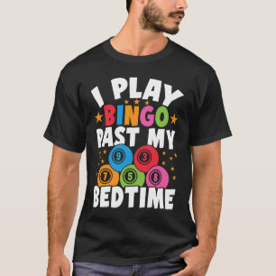 Bingo Speler Ik Speel Bingo Na Mijn Bedtijd Bingo T-shirt