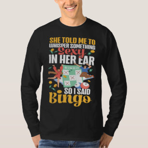 Bingo speler ironisch sarcastisch ze zei tegen me t-shirt