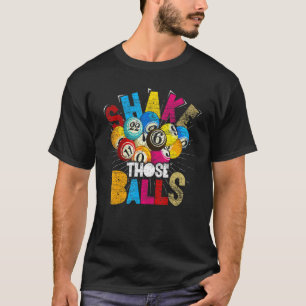 Bingo Speler Loterij Gokken Schud Die Ballen B T-shirt