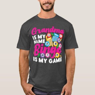 Bingo Speler Oma Oma Is Mijn Naam Bingo Is M T-shirt