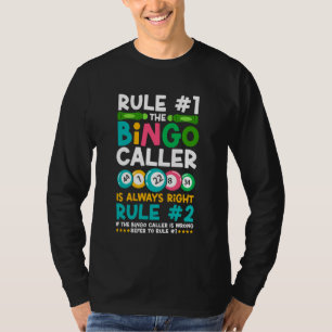 Bingo Speler Regel #1 De Bingo Oproeper heeft Alti T-shirt