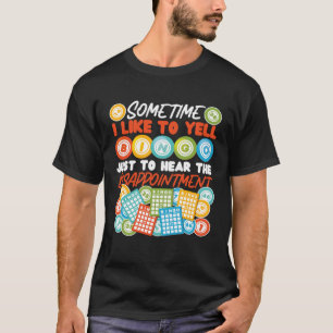Bingo speler Soms roep ik Bingo gewoon T T-shirt