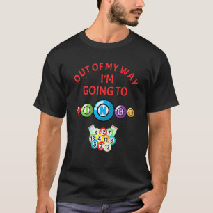 Bingo uit mijn manier zijn bingo tijd t-shirt