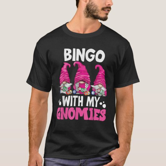 Bingo With My Gnomies Women Men Funny Bingo Gnome T-shirt (Voorkant)