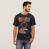 Bingo Yell loading please wait Bingo night T-shirt (Voorkant volledig)