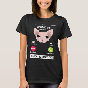 Bingus noemt me mijn vermoeide haarloze sfinx t-shirt