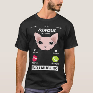 Bingus noemt me mijn vermoeide haarloze sfinx t-shirt