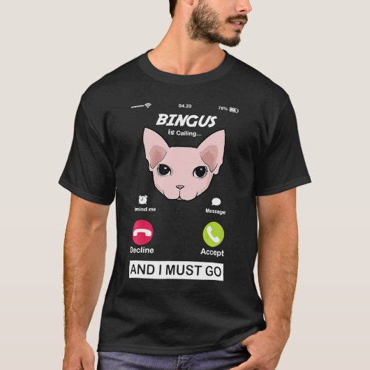 Bingus noemt me mijn vermoeide haarloze sfinx t-shirt (Voorkant)