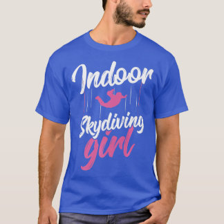 Binnen in Skydiving Skydiver Sky Diving Indoor Sky T-shirt
