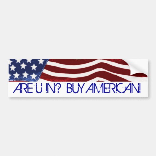 BINNEN U? KOOP AMERIKAANS! Old Glory Bumpersticker (Voorkant)