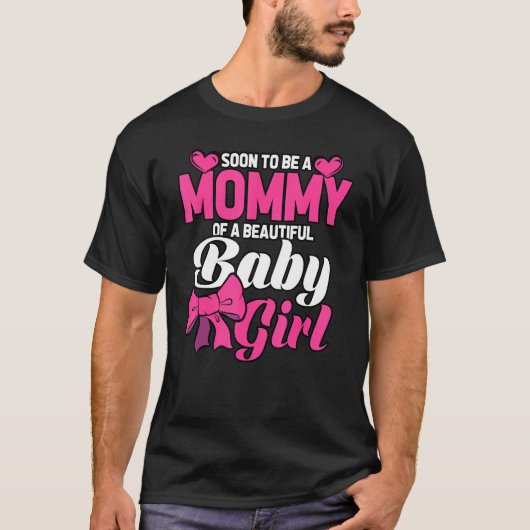 Binnenkort een mammie van een mooi meisje. t-shirt (Voorkant)