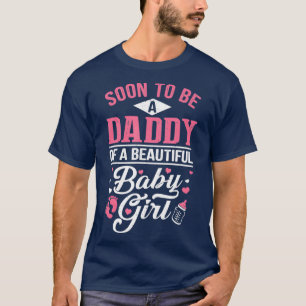 Binnenkort een papa van een mooi meisje.. nieuw t-shirt