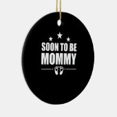 Binnenkort een zwangerschapsaankondiging voor mama keramisch ornament (Rechts)