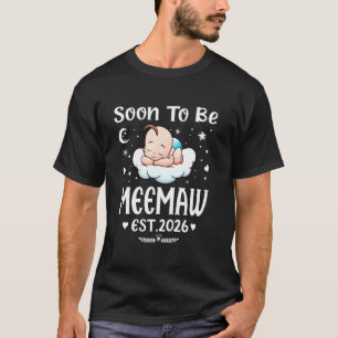 Binnenkort Meemaw EST. 2026 Moederdag Schattig Hoo T-shirt