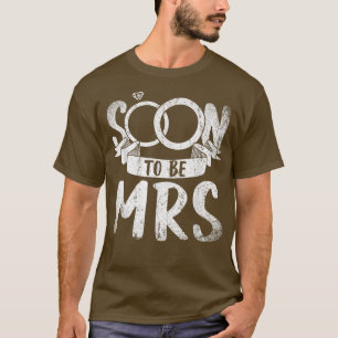 Binnenkort Mevrouw Trouw Bruidsfeest Vrouwen Bruid T-shirt