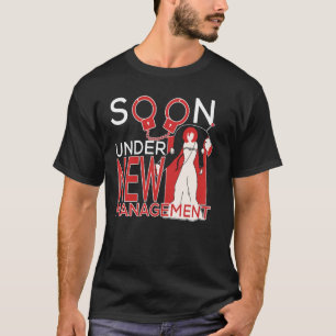 Binnenkort Onder Nieuwe Leiding Bruidegom Bachel T-shirt