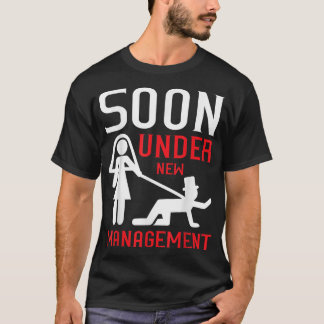 Binnenkort onder nieuwe leiding Huwelijk Bruidegom T-shirt