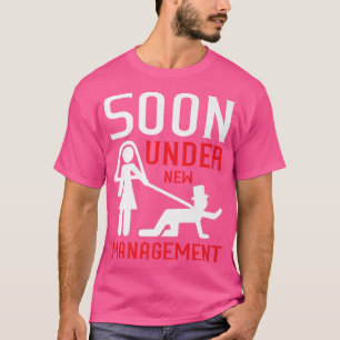 Binnenkort Onder Nieuwe Leiding Huwelijk Bruidegom T-shirt