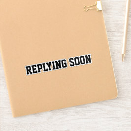Binnenkort reageren sticker