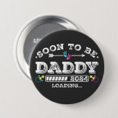 Binnenkort te zijn Daddy 2024 laden ronde Ronde Button 7,6 Cm (Voorkant /achterkant)