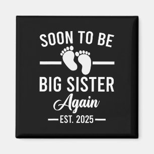Binnenkort weer Big Sister Est. 2025 Nieuwe zuster Magneet