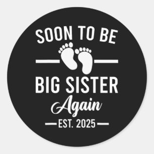 Binnenkort weer Big Sister Est. 2025 Nieuwe zuster Ronde Sticker