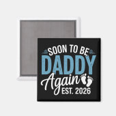 Binnenkort weer papa in 2026 papa baby aankondigin magneet (Voorkant / Achterkant)