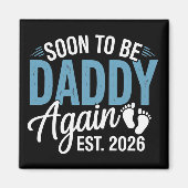 Binnenkort weer papa in 2026 papa baby aankondigin magneet (Voorkant)