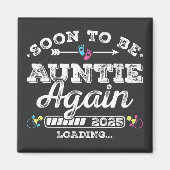 Binnenkort weer tante 2025 Loading Square Magneet (Voorkant)