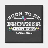 Binnenkort wordt Brother 2025 Loading Square Magneet (Voorkant)