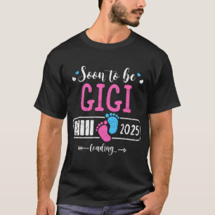 Binnenkort wordt Gigi 2025 Loading Mother Day 2025 T-shirt