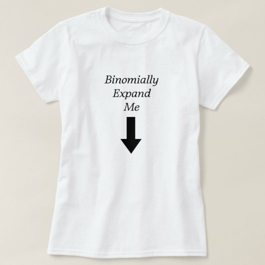 Binomially breid me uit t-shirt (Design voorkant)