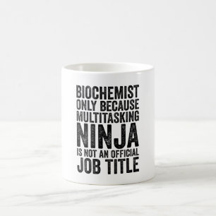 Biochemicus alleen omdat Multitasking Ninja niet Koffiemok